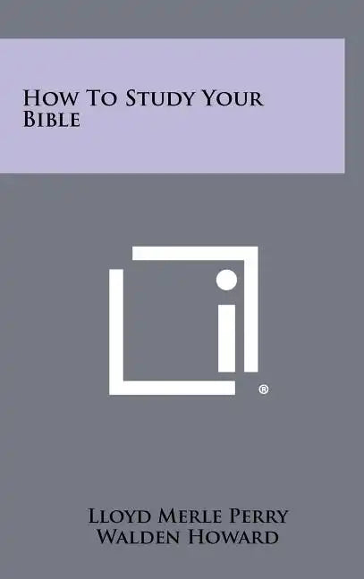 How To Study Your Bible - Hardcover