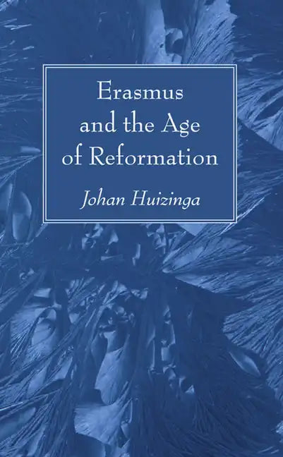Erasmus and the Age of Reformation - Paperback
