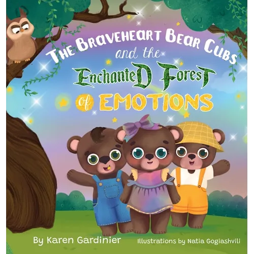 The Braveheart Bear Cubs and The Enchanted Forest of Emotions - Hardcover