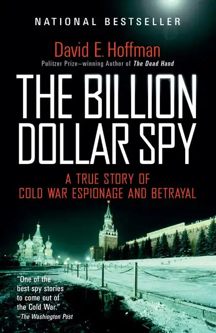 The Billion Dollar Spy: A True Story of Cold War Espionage and Betrayal - Paperback