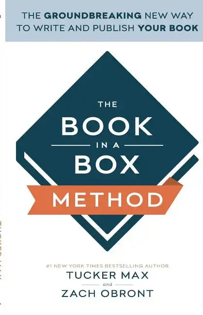 The Book In A Box Method: The Groundbreaking New Way to Write and Publish Your Book - Paperback