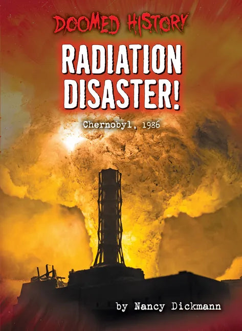 Radiation Disaster!: Chernobyl, 1986 - Library Binding