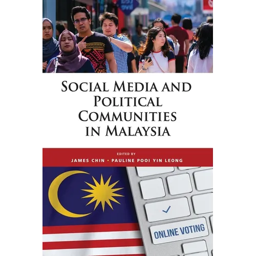 Social Media and Political Communities in Malaysia - Paperback