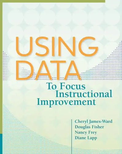 Using Data to Focus Instructional Improvement - Paperback