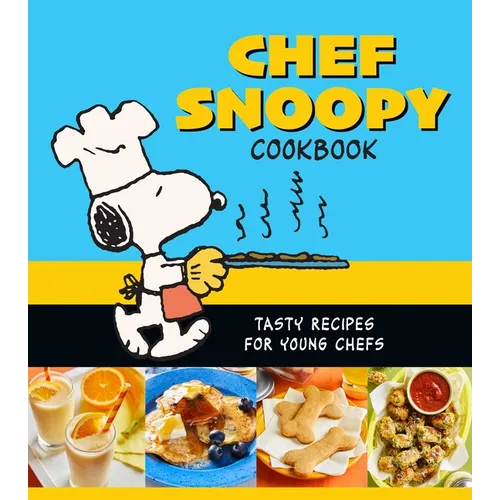 Chef Snoopy Cookbook: Tasty Recipes for Young Chefs - Hardcover
