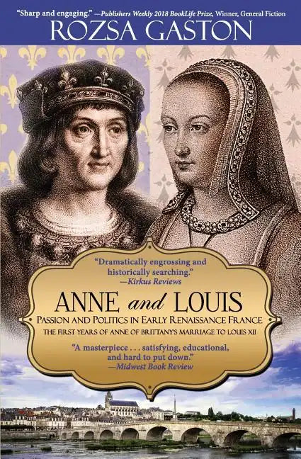 Anne and Louis: Passion and Politics in Early Renaissance France - Paperback