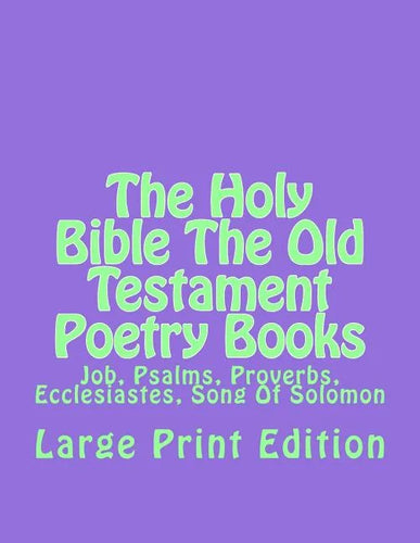 The Holy Bible The Old Testament Poetry Books: Job, Psalms, Proverbs, Ecclesiastes, Song Of Solomon - Paperback