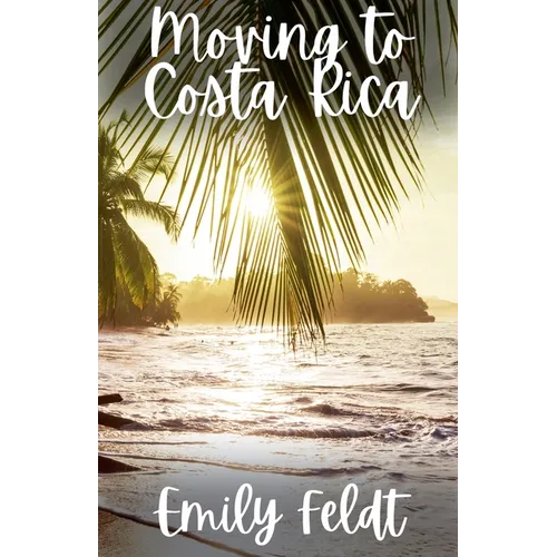 Moving to Costa Rica - Paperback