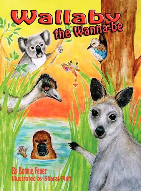 Wallaby the Wannabe - Hardcover