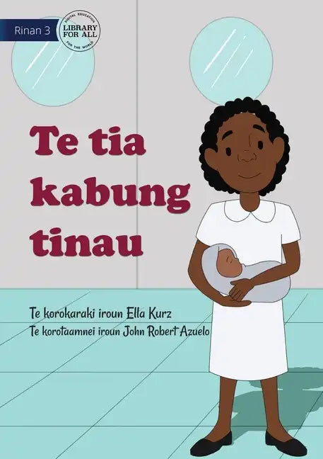 My Mother Is A Midwife - Te tia kabung tinau (Te Kiribati) - Paperback