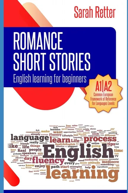 English Learning: ROMANCE SHORT STORIES FOR BEGINNERS: A1/A2 Levels. Common European Framework of Reference for Languages - Paperback