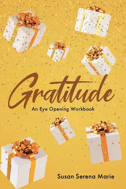Gratitude: An Eye-Opening Workbook - Paperback