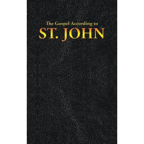 The Gospel According to ST. JOHN - Hardcover