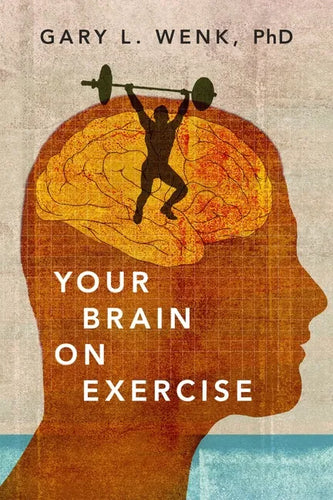 Your Brain on Exercise - Hardcover