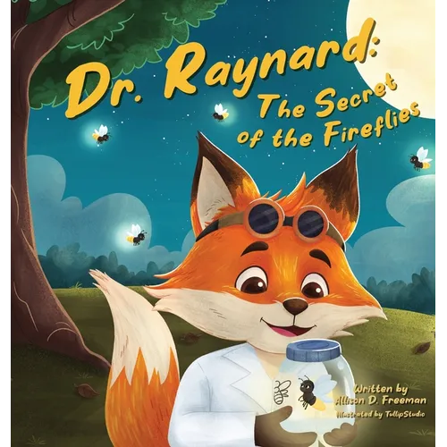 Dr. Raynard: The Secret of the Fireflies - Hardcover
