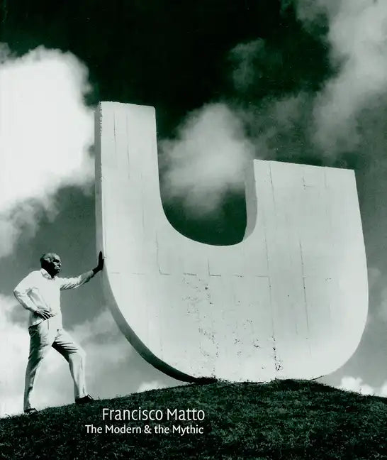 Francisco Matto: The Modern and the Mythic - Paperback