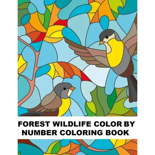 Forest Wildlife Color By Number Coloring Book: Large Print Coloring Book of Forest Animals and Landscapes - Paperback