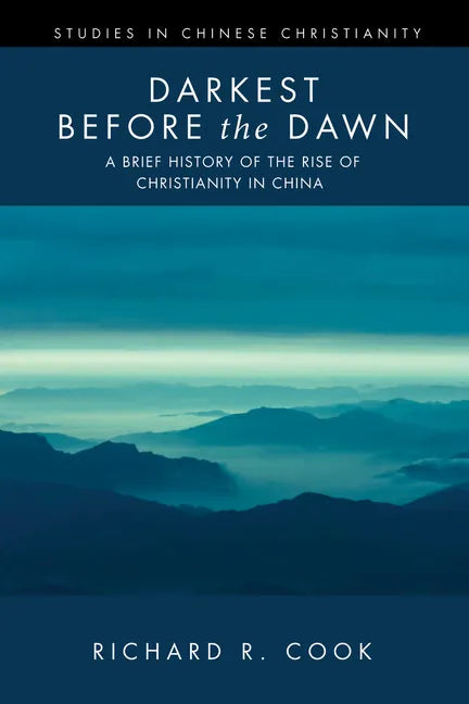 Darkest Before the Dawn: A Brief History of the Rise of Christianity in China - Paperback
