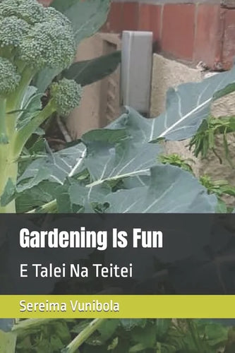 Gardening Is Fun: E Talei Na Teitei - Paperback