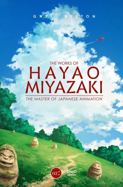 The Works of Hayao Miyazaki: The Master of Japanese Animation - Hardcover