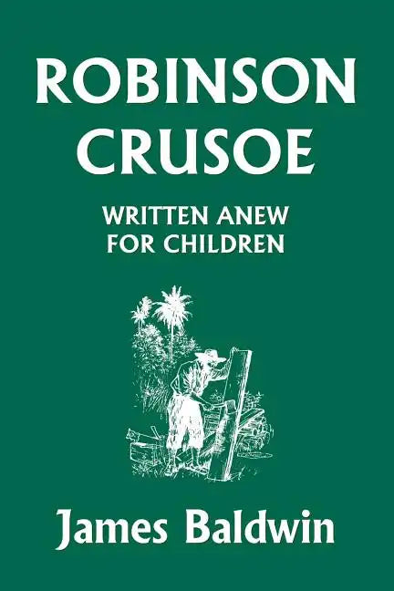 Robinson Crusoe Written Anew for Children (Yesterday's Classics) - Paperback