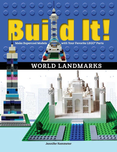 Build It! World Landmarks: Make Supercool Models with Your Favorite Lego(r) Parts - Hardcover