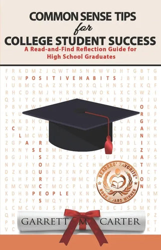 Common Sense Tips for College Student Success: A Read-and-Find Reflection Guide for High School Graduates - Paperback