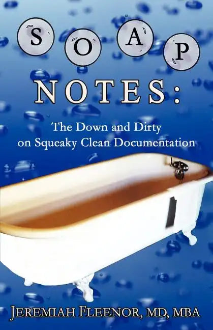 Soap Notes: The Down and Dirty on Squeaky Clean Documentation - Paperback