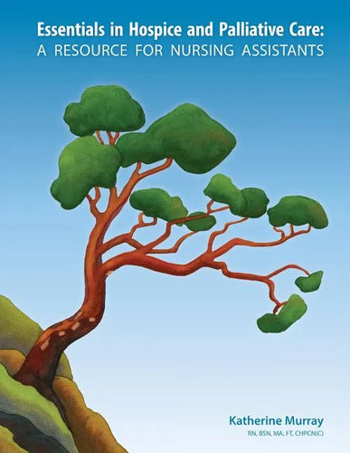 Essentials in Hospice and Palliative Care: A Resource for Nursing Assistants - Paperback
