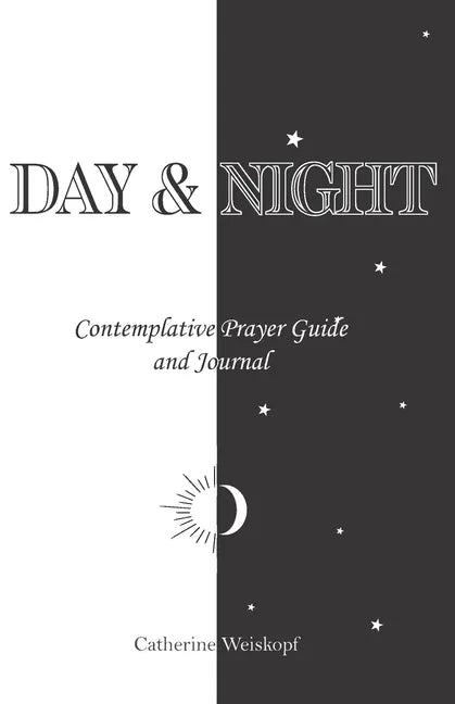 Day & Night: Contemplative Prayer Guide and Journal - Paperback