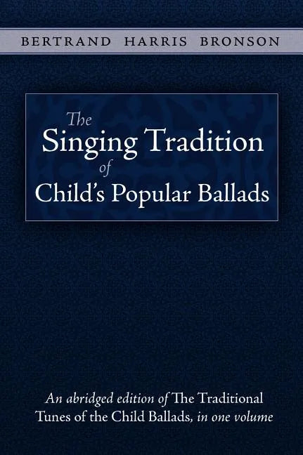 The Singing Tradition of Child's Popular Ballads - Hardcover