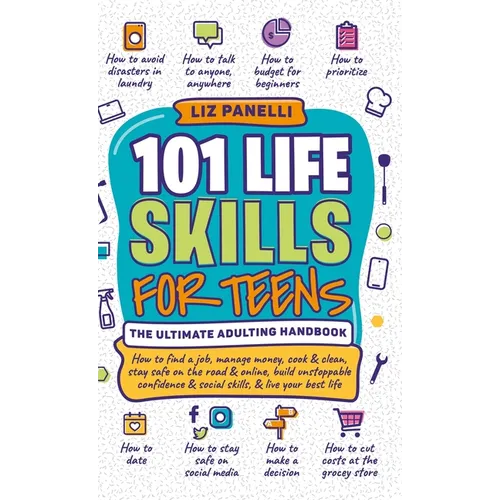101 Life Skills for Teens-Ultimate Adulting Handbook - Hardcover