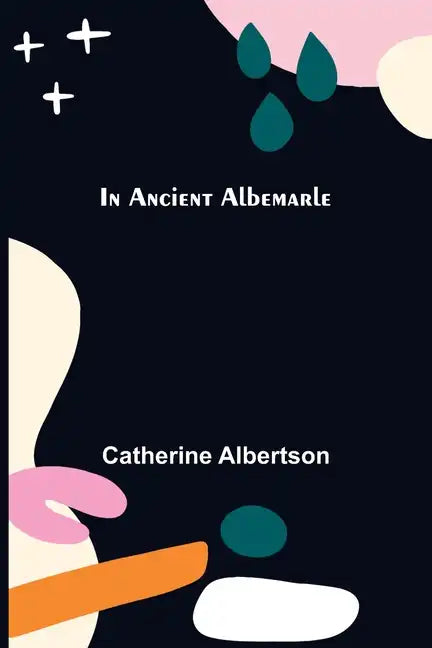 In Ancient Albemarle - Paperback