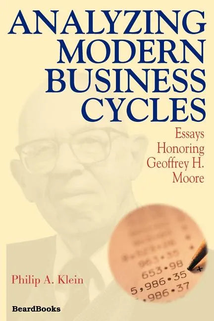 Analyzing Modern Business Cycles: Essays Honoring Geoffrey H. Moore - Paperback