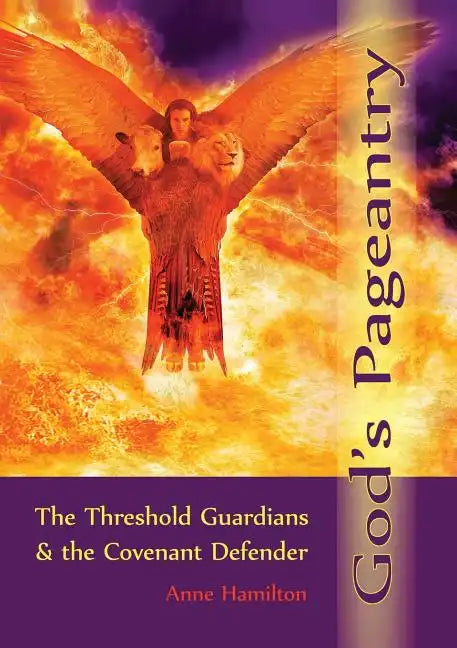 God's Pageantry: The Threshold Guardians and the Covenant Defender - Paperback
