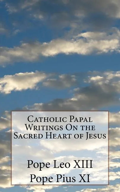 Catholic Papal Writings On the Sacred Heart of Jesus - Paperback