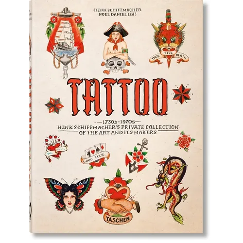 Tattoo. 1730s-1970s. Henk Schiffmacher's Private Collection. 45th Ed. - Hardcover