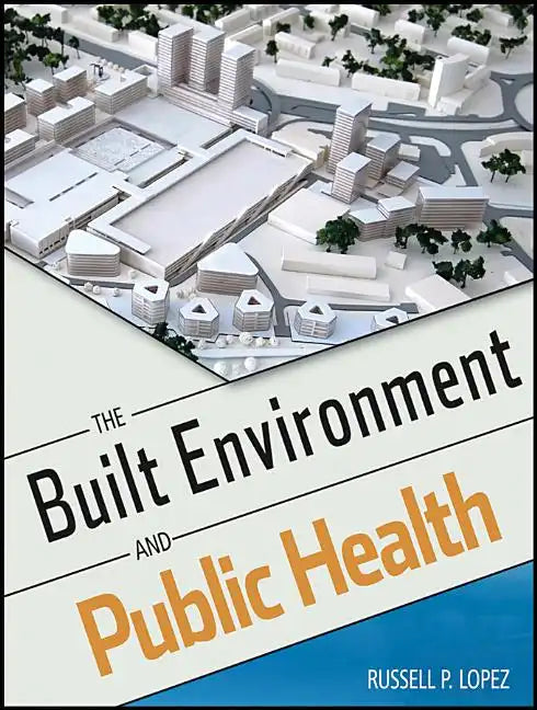 The Built Environment and Public Health - Paperback