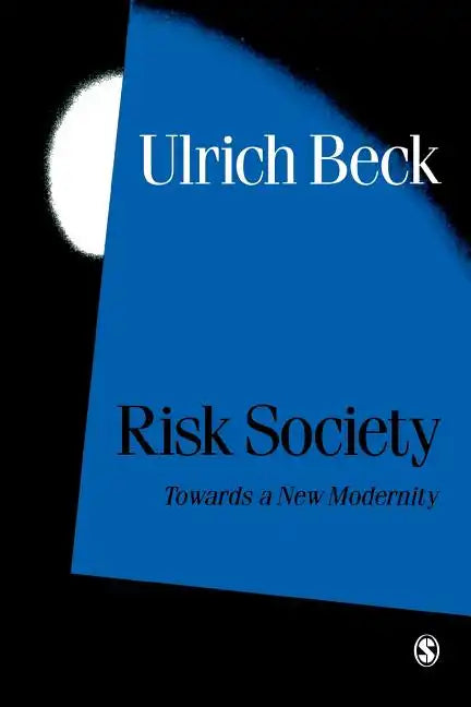 Risk Society: Towards a New Modernity - Paperback