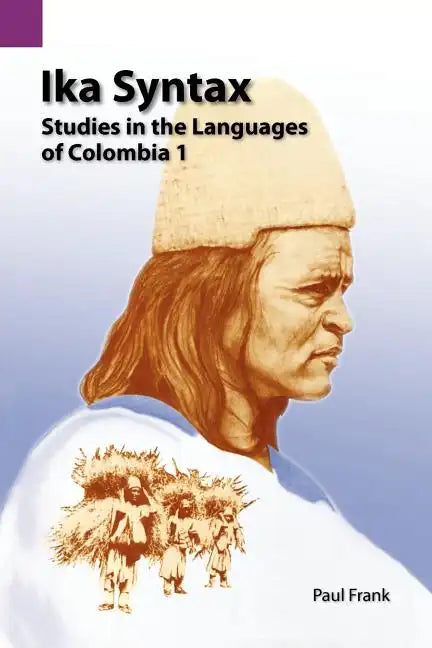 Ika Syntax: Studies in the Languages of Colombia 1 - Paperback