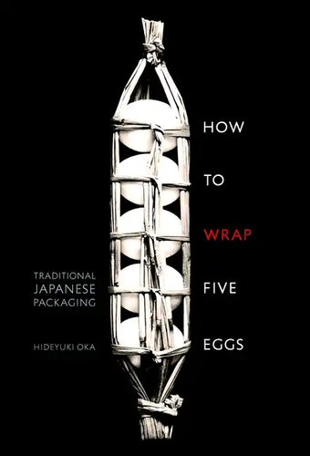 How to Wrap Five Eggs: Traditional Japanese Packaging - Paperback