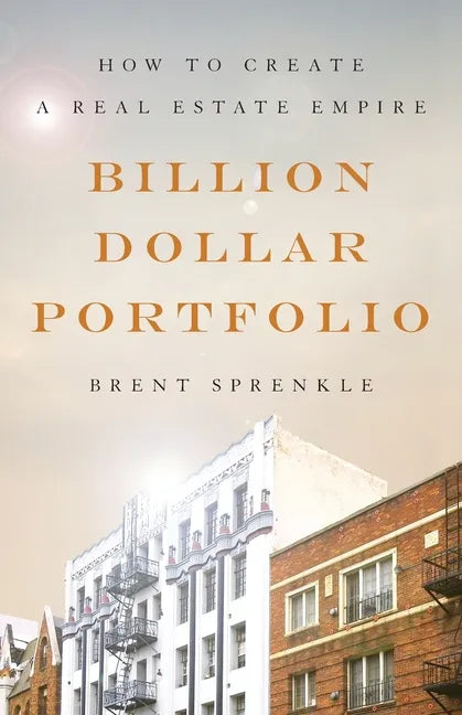 Billion Dollar Portfolio: How to Create a Real Estate Empire - Paperback