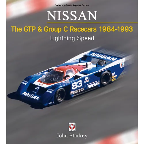 Nissan the Gtp & Group C Racecars 1984-1993: Lightning Speed - Paperback