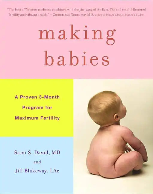 Making Babies: A Proven 3-Month Program for Maximum Fertility - Hardcover