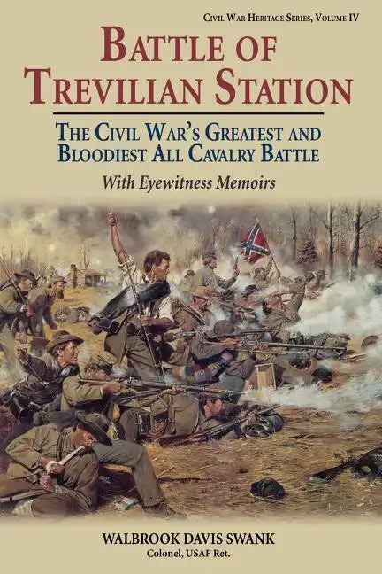 Battle of Trevilian Station: The Civil War's Greatest and Bloodiest All Cavalry Battle, with Eyewitness Memoirs - Paperback