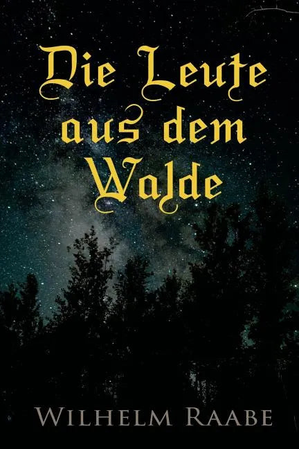 Die Leute aus dem Walde: Ihre Sterne, Wege und Schicksale - Paperback