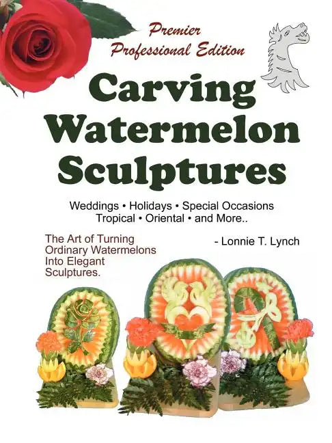 Carving Watermelon Sculptures - Paperback