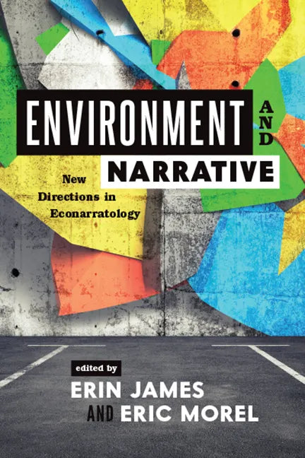 Environment and Narrative: New Directions in Econarratology - Paperback