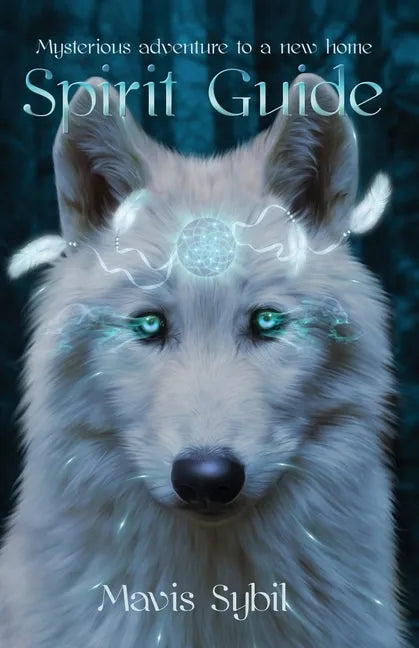 Spirit Guide: Mysterious adventure to a new home - Paperback