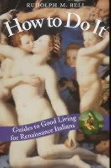 How to Do It: Guides to Good Living for Renaissance Italians - Paperback